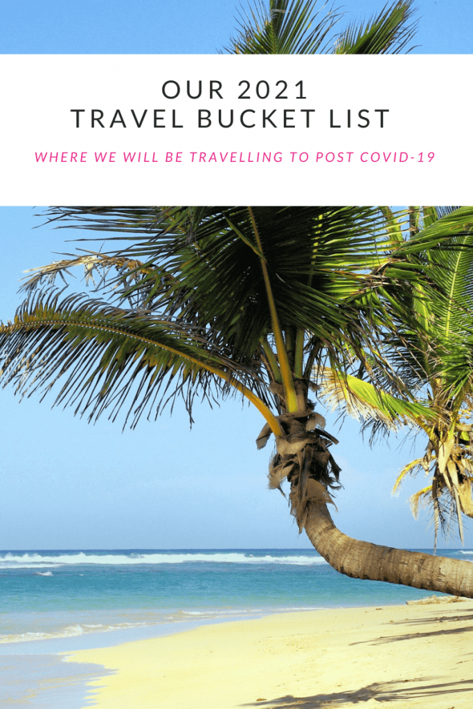 Want to know our Bucket List for 2021?  Post-COVID-19 I think we will all be itching to travel again - so here are my top choices for your bucket list.